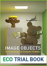 Image Objects An Archaeology of Computer Graphics