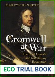 Cromwell at War The Lord General and his Military Revolution