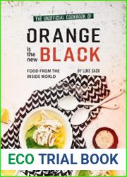 The Unofficial Cookbook of Orange is the New Black Food from The Inside World