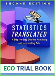 Statistics Translated A Step-by-Step Guide to Analyzing and Interpreting Data, Second Edition