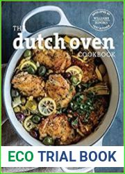 The Dutch Oven Cookbook Simple and Delicious Recipes for One Pot Cooking