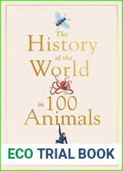 History of the World in 100 Animals