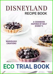 Disneyland Recipe Book A Cookbook Inspired by Walt Disney|s Marvelous Creations