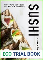 Sushi Cookbook Tasty Authentic Sushi Recipes for Everyone
