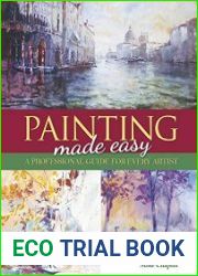 Painting Made Easy A Professional Guide For Every Artist