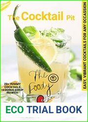 The Cocktail Pit Easy, Vibrant Cocktails For Any Occassion