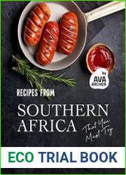 Recipes from Southern Africa That You Must Try Finger-licking Dishes That will Take You Around South Africa