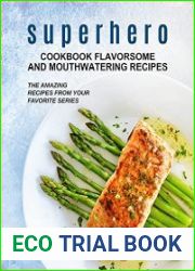 Superhero Cookbook Flavorsome and Mouthwatering Recipes