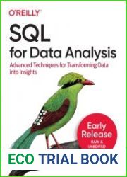 SQL for Data Analysis Advanced Techniques for Transforming Data into Insights (Early Release)