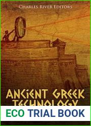 Ancient Greek Technology The History and Legacy of the Technological Advances Made in Greece during Antiquity