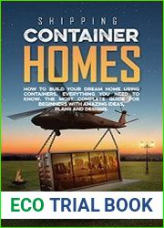 Shipping Container Homes How To Build Your Dream Home Using Containers
