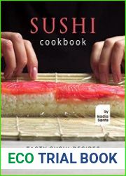 Sushi Cookbook Tasty Sushi Recipes You Can Definitely Make at Home!