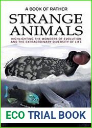 A Book of Rather Strange Animals Highlighting the Wonders of Evolution and the Extraordinary Diversity of Life
