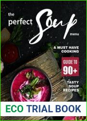 The Perfect Soup Menu A Must Have Cooking Guide To 90+ Tasty Soup Recipes