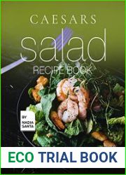 Caesars Salad Recipe Book Make These Flavorsome, and Healthy, and Nourishing Salads for Your Homies and Yourself