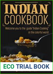 Indian Cookbook Welcome you to the guide "Indian Cooking" - in the colorful world