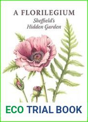 A Florilegium Sheffield|s Hidden Garden