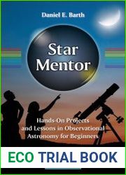 Star Mentor Hands-On Projects and Lessons in Observational Astronomy for Beginners