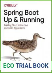 Spring Boot Up and Running Building Cloud Native Java and Kotlin Applications