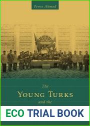 The Young Turks and the Ottoman Nationalities Armenians, Greeks, Albanians, Jews, and Arabs, 1908–1918