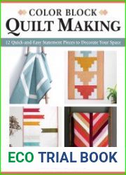 Color Block Quilt Making 12 Quick-and-Easy Statement Pieces to Decorate Your Space