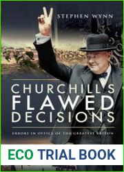Churchill|s Flawed Decisions Errors in Office of the Greatest Briton