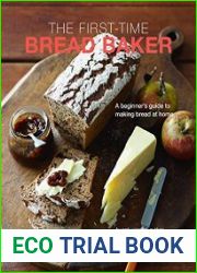 The First-time Bread Baker A beginner|s guide to baking bread at home