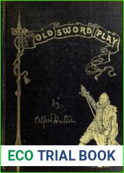 Old Sword Play. The systems of fence, 16-18th century