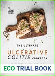 The Ultimate Ulcerative Colitis Cookbook Recipes To Cure Ulcerative Colitis and Reduce Inflammation!