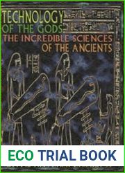 Technology of the Gods The Incredible Sciences of the Ancients