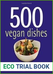 500 Vegan Dishes The Only Compendium of Vegan Dishes You|ll Ever Need
