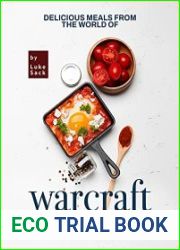 Delicious Meals from the World of Warcraft Every Healthy Recipe from Azeroth