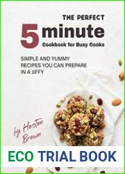 The Perfect 5-Minute Cookbook for Busy Cooks Simple and Yummy Recipes You Can Prepare in a Jiffy