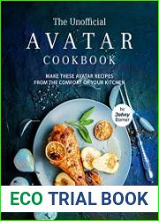The Unofficial Avatar Cookbook Make these Avatar Recipes from the Comfort of Your Kitchen
