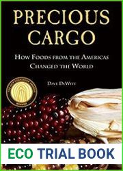 Precious Cargo How Foods From the Americas Changed The World