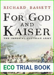 For God and Kaiser The Imperial Austrian Army 1619-1918