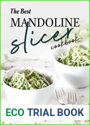 The Best Mandoline Slicer Cookbook Delicious Recipes Made with the Mandolin Slicer