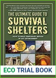 The Ultimate Guide to Survival Shelters How to Build Temporary Refuge in Any Environment
