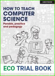 How to Teach Computer Science Parable, practice and pedagogy