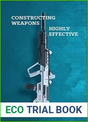 Constructing Weapons Highly Effective Guide To Assemble Weapons Available Material Guidebook Of US Army