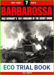 Barbarossa The First 7 Days Nazi Germany|s 1941 Invasion of the Soviet Union