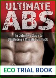 Ultimate Abs The Definitive Guide to Developing a Chiseled Six-Pack