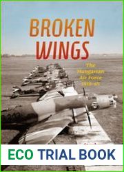 Broken Wings The Hungarian Air Force 1918-1945