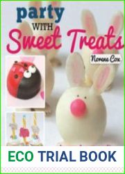 Party With Sweet Treats Dressed-up Goodies for Every Occasion