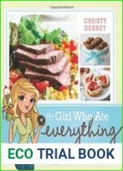 The girl who ate everything easy family recipes from a girl who has tried them all