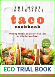 The Most Incredible Taco Cookbook Amazing Recipes to Make You Go Loco for this Mexican Treat