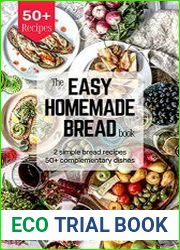 The Easy Homemade Bread Cookbook 2 Simple Bread Recipes and 50+ Complementary Dishes
