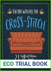 The One with All the Cross-Stitch 21 Unofficial Patterns for Fans of Friends