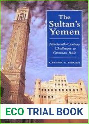 The Sultan|s Yemen 19th-Century Challenges to Ottoman Rule