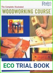Complete Illustrated Woodworking Course